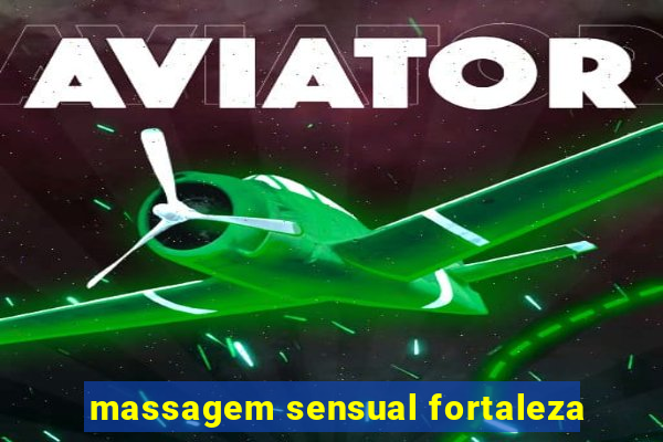 massagem sensual fortaleza